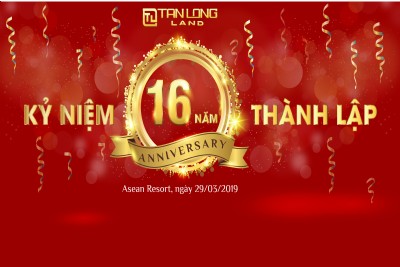 Tan Long Land - 16th anniversary